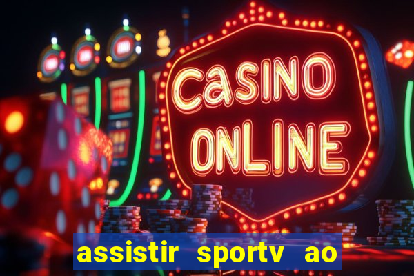 assistir sportv ao vivo agora